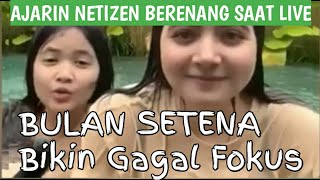 AJARIN NETIZEN BERENANG SAAT LIVE | BULAN SUTENA Bikin Gagal Fokus.