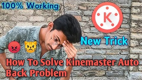 How To Solve Kinemaster Auto Back Problem || Kinemaster Auto Back Problem