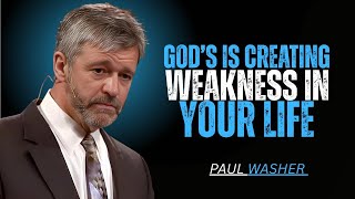 God Is Creating Weakness In Your Life | Paul Washer Vision God Motivation