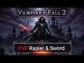 Vampire's Fall 2: PvP Rapier &amp; Sword (12.4.2026)