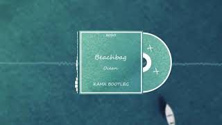 Beachbag - Ocean (Kamx Bootleg 2020)