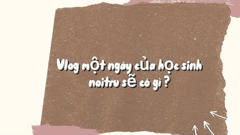 Neep| Vlog một ngày của học sinh nội trú sẽ có gì ?