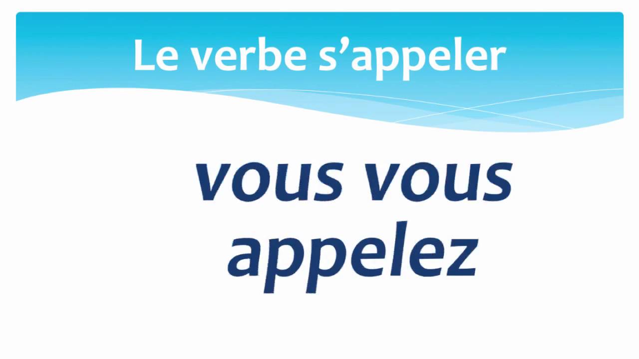 The Verb To Be Called In French Present Tense Le Verbe S Appeler En Francais Au Present Youtube