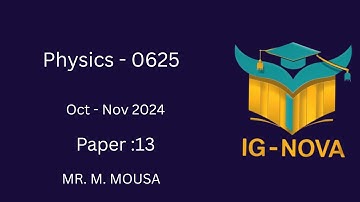 IGCSE Physics 0625 | Official Feb– OCT-NOV Paper 13 Fully Solved Step by Step | With Mr. M. Mousa