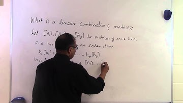 Chapter 04.03: Lesson: Linear Combination of Matrices: Theory