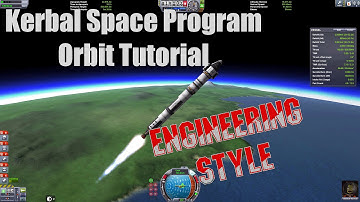 Kerbal Space Program - Orbit Tutorial Engineering Style (Pre V1.0)