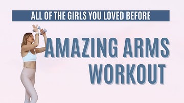 All of the Girls You Loved Before - Taylor Swift Amazing Arms Workout