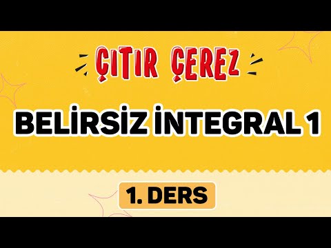 İNTEGRAL 1 | Belirsiz İntegral - 1 #çıtırçerezLTİ (13/18)