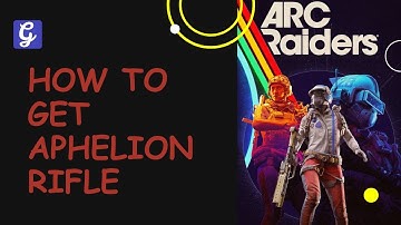 How to Get Aphelion Rifle in Arc Raiders