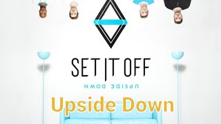 Set It Off - Upside Down 中文字幕