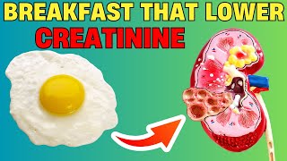 Lower Creatinine Levels Quickly when Eating These Food for Breakfast - Improve Kidney Functions