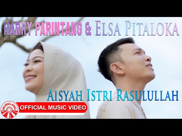 Harry Parintang u0026 Elsa Pitaloka - Aisyah Istri Rasulullah [Official Music Video HD] class=