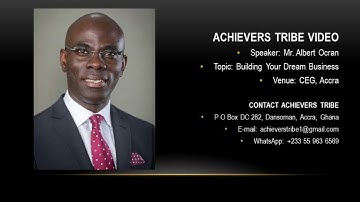 Albert Ocran   Building Your Dream Business [Achievers Tribe Video]