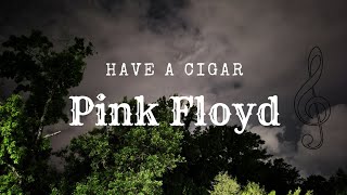 Have a Cigar, Pink Floyd -- [Like a dry tree branch born from thunders of wrath]