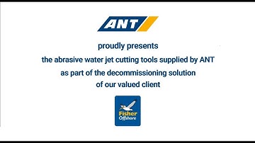 Water Abrasive Suspension (WAS) cutting tools of ANT as part of JFO