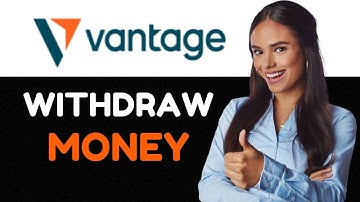 How To Withdraw Money From Vantage Working 2024.