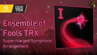 Ensemble of Fools TRX (Supercharged Symphonic Arrangement - Calamity Mod OST ReOrchestrated)