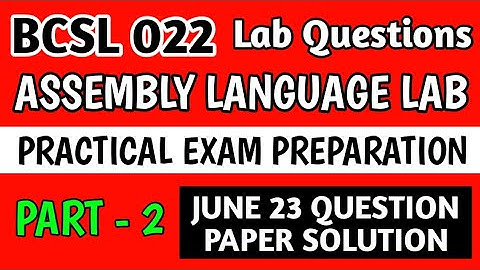 P2 - BCSL 022 Solved Question Paper | Bcsl 022 Practical Questions | BCSL22 Assembly language lab