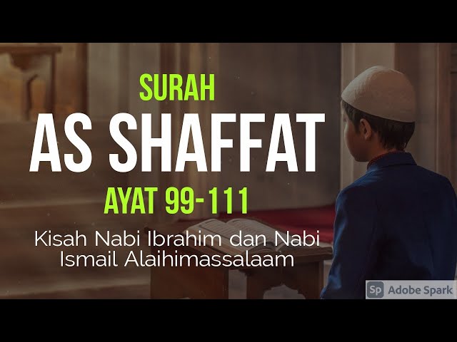 Surat As Saffat Ayat 99-111 - Kisah Nabi Ibrahim dan Nabi Ismail Alaihimassalaam class=