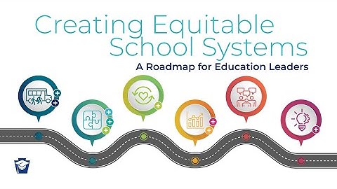 Creating Equitable School Systems - Equity Hub