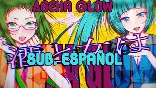 (+18)「MIKU-GUMI」AGEHA GLOW (Sub. Español) 【Vocaloid】