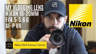 NIKON 10-20mm f/4.5-5.6 G AF-P VR | My Vlogging Lens 📸