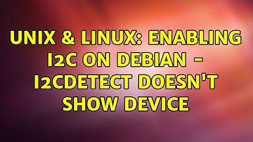 Unix & Linux: Enabling I2C on Debian - i2cdetect doesn