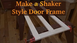 Make a Shaker Style Door Frame Using Only Hand Tools