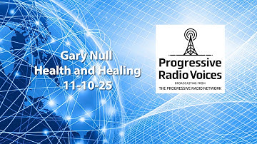 The Gary Null Show - Health and Healing 11.10.25