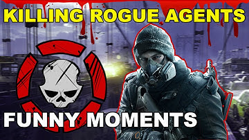 KILLING ROGUE AGENTS (Funny Moments) - The Division Dark Zone
