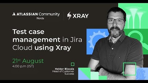 Test Case Management in Jira Cloud using Xray - Atlassian Community Noida