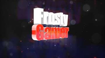 FrostyGamer Intro Made by me