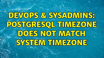 DevOps & SysAdmins: PostgreSQL timezone does not match system timezone (2 Solutions!!)