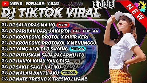 DJ TIKTOK TERBARU 2023 - DJ SAI HORAS MA HO x DJ PARIBAN DARI JAKARTA REMIX VIRAL TIKTOK FYP 2023
