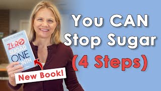 You CAN Stop Sugar (4 Steps) - Watch This Video Today!