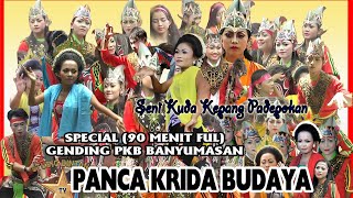 Download Lagu special 90menit ful gending ebeg PANCA KRIDA BUDAYA Padepokan ciarus Randegan-Wangon Bms MP3
