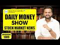 Ep-1309 | stock market news | #dailymoneyshow