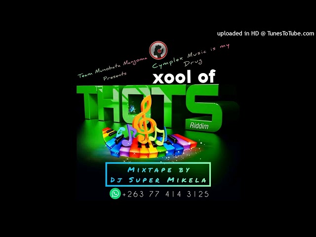 XOOL OF THOTS RIDDIM MIXTAPE BY DJ SUPER MIKELA +263774143125 class=