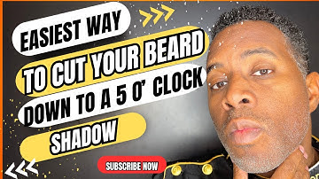 EASIEST WAY TO CUT YOUR BEARD DOWN TO A 5 O’ CLOCK SHADOW
