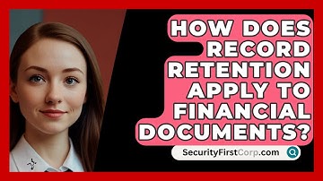 How Does Record Retention Apply To Financial Documents? - SecurityFirstCorp.com