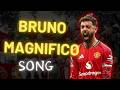 BRUNO FERNANDES Magnifico Manchester United Song 