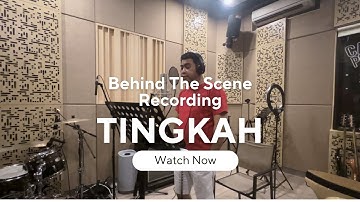 Behind The Recording - Tingkah