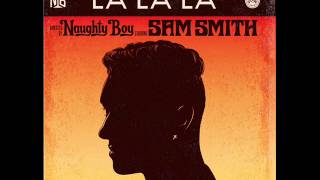Naughty Boy - La La La (feat. Sam Smith) Slowed Down