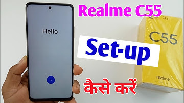 realme c55 setup kaise kare / realme c55 reset ke bad setup kaise kare / realme c55 full setup
