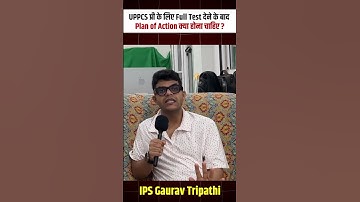 UPPCS प्री 2024 के लिए Full Test देने के बाद Plan of Action क्या होना चाहिए ? IPS Gaurav Tripathi