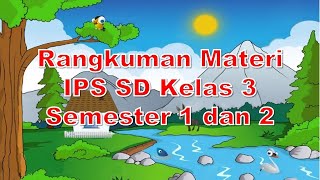 Rangkuman  Pelajaran IPS SD Kelas 3 Semester 1