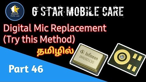 Digital Mic Replacement | Mobile Repair in Tamil | G Star Mobile Care