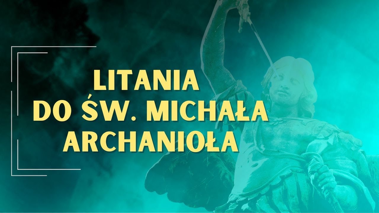 Litania do św. Michała Archanioła | wyk. Michał Niemiec - YouTube