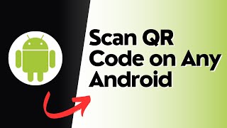 How to scan QR code on any Android screenshot 3