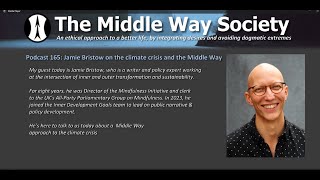 The MWS Podcast 165: Jamie Bristow on a Middle Way approach to the Climate Crisis